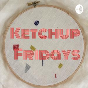 Ketchup Fridays