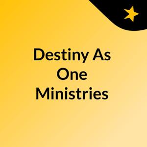 Destiny As One Ministries