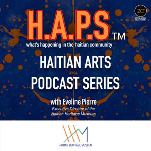 Haitian Arts Podcast Series (H.A.P.S) ™