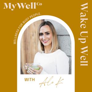 Wake Up Well with Ali K