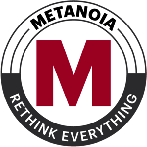 Metanoia - Rethink Everything