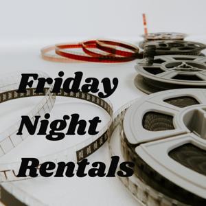 Friday Night Rentals