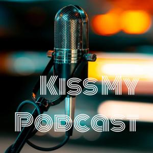 Kiss My Podcast