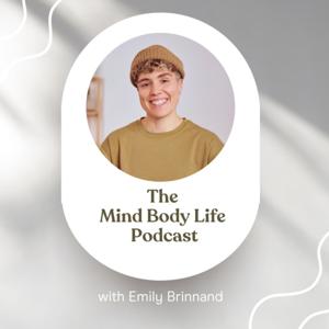 The Mind Body Life Podcast