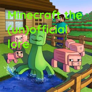 Minecraft the (un)official lore by riches