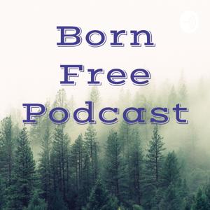 Born Free Podcast