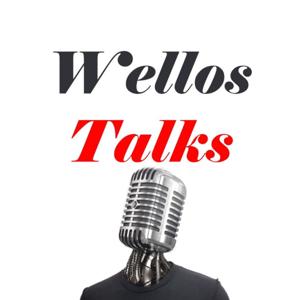 Wellos Talks Podcast