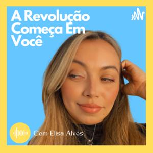 A Revolução Começa Em Você