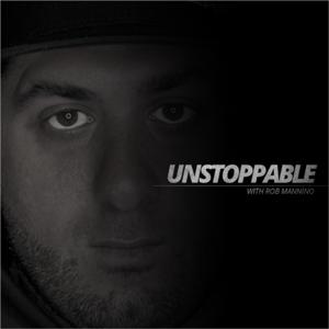 Unstoppable with Rob Mannino