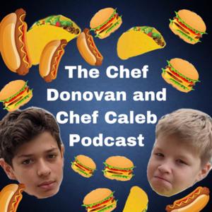 Chef Donovan and Chef Caleb Podcast