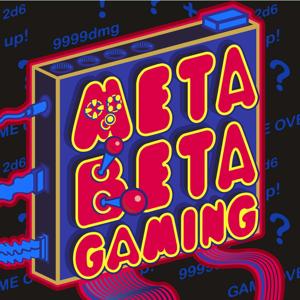 Meta Beta Gaming Podcast