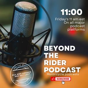 Beyond The Rider Motorcycle podcast