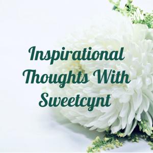 Inspirational Thoughts With Sweetcynt