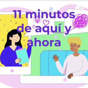 11 minutos de aquí y ahora