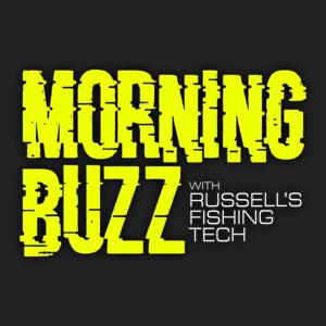 Morning Buzz w/ Russell's Fishing Tech