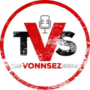 The VonnSez Show