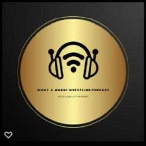 WhatAMark! Wrestling Podcast WATCH ALONG!