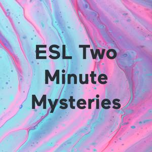 ESL Two Minute Mysteries