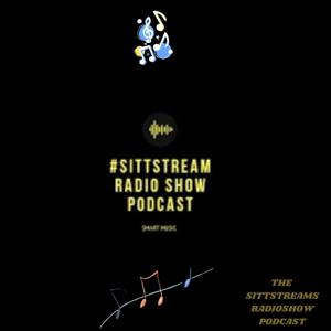 THE SITTSTREAMS RADIO SHOW PODCAST