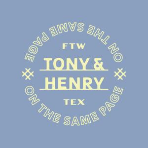 Tony & Henry: On The Same Page