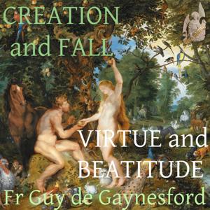 Creation and Fall Virtue and Beatitude – ST PAUL REPOSITORY