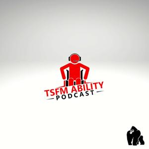 TSFMAbility Podcast