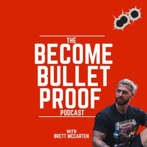 The Become Bulletproof Podcast