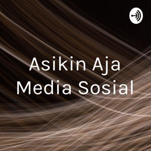 Asikin Aja Media Sosial