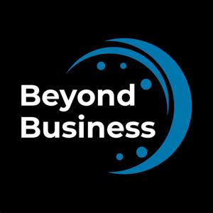 Beyond Business Podcast