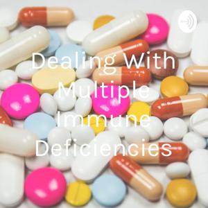 Dealing With Multiple Immune Deficiencies