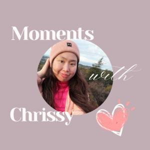 Moments with Chrissy: Lifestyle & Relationships