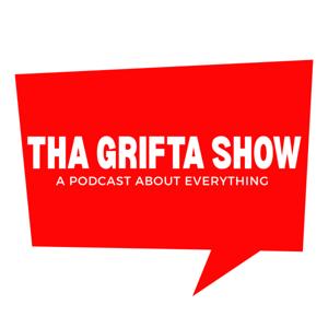 Tha Grifta Show