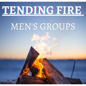 Tending Fire Men's Groups