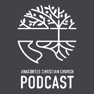 Anacortes Christian Church Podcast