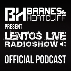 Barnes & Heatcliff present Lentos Live (Official Podcast)