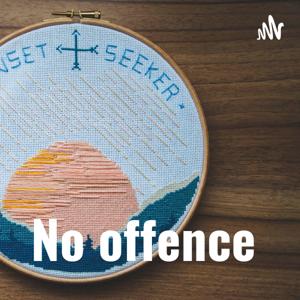 No offence