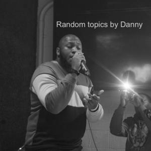 Random Topics by Danny