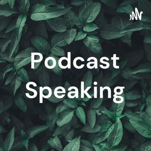 Podcast Speaking