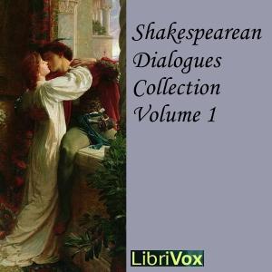 Shakespearean Dialogues Collection 001 by William Shakespeare (1564 - 1616)