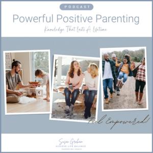 Powerful Positive Parenting