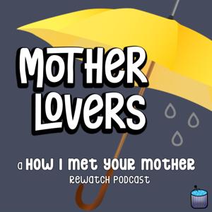 Mother Lovers: A How I Met Your Mother Rewatch