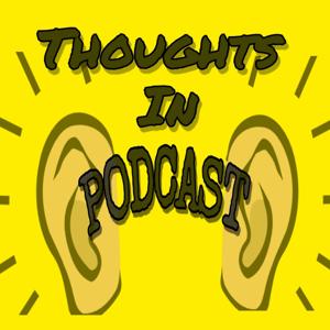 THOUGHTS IN PODCAST