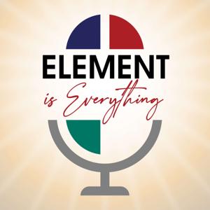 Element Is Everything