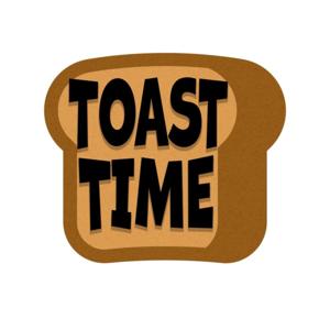 Toast Time