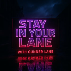 Stay In Your Lane with Gunner Lane