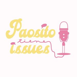 Paosito tiene Issues
