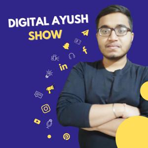 Digital Ayush Show | Digital Marketing in Hindi