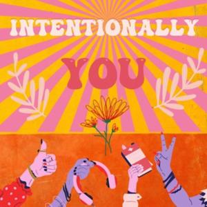 Intentionally You