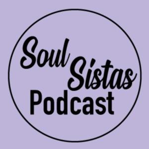 Soul Sistas Podcast