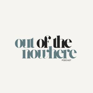 Out of the Nowhere Podcast